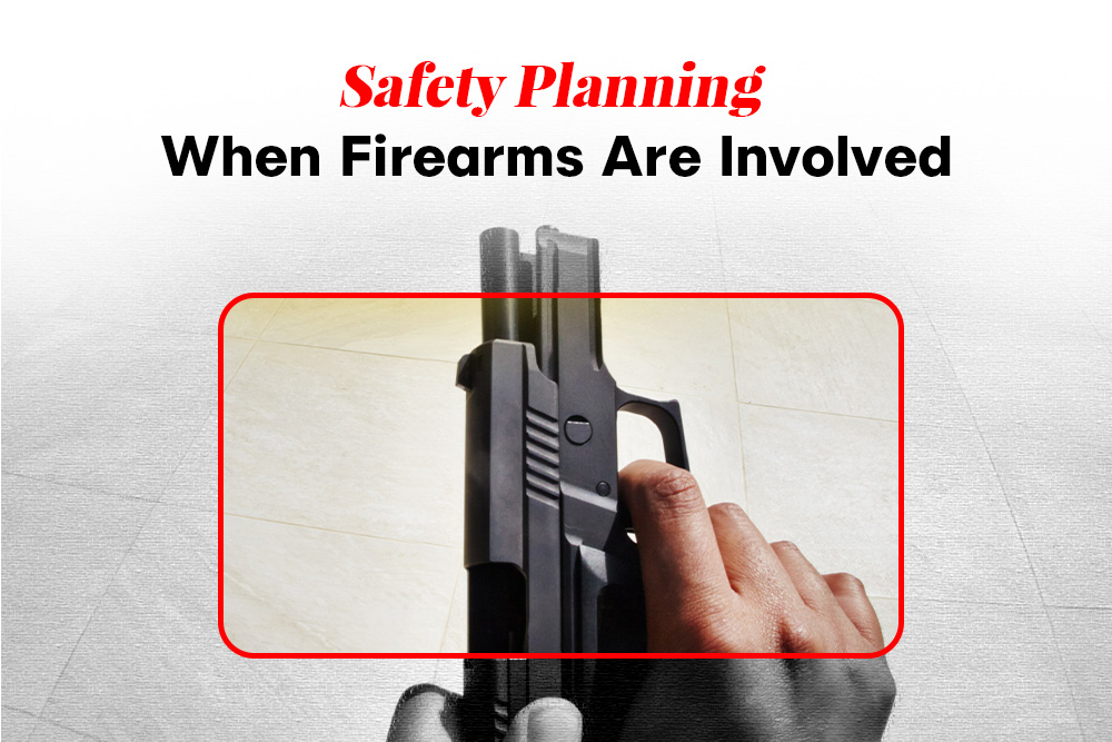 Safety Planning When Firearms Are Involved